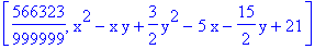 [566323/999999, x^2-x*y+3/2*y^2-5*x-15/2*y+21]